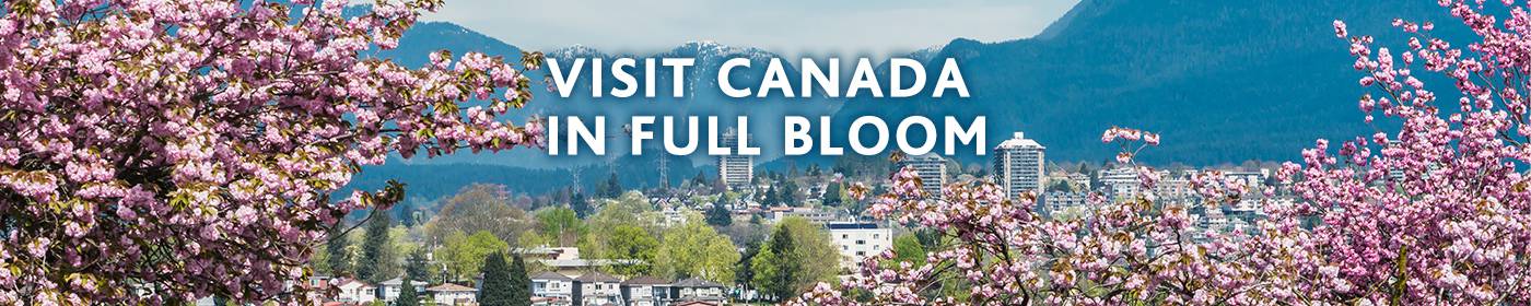 Discover the beauty of Canada during the spring
